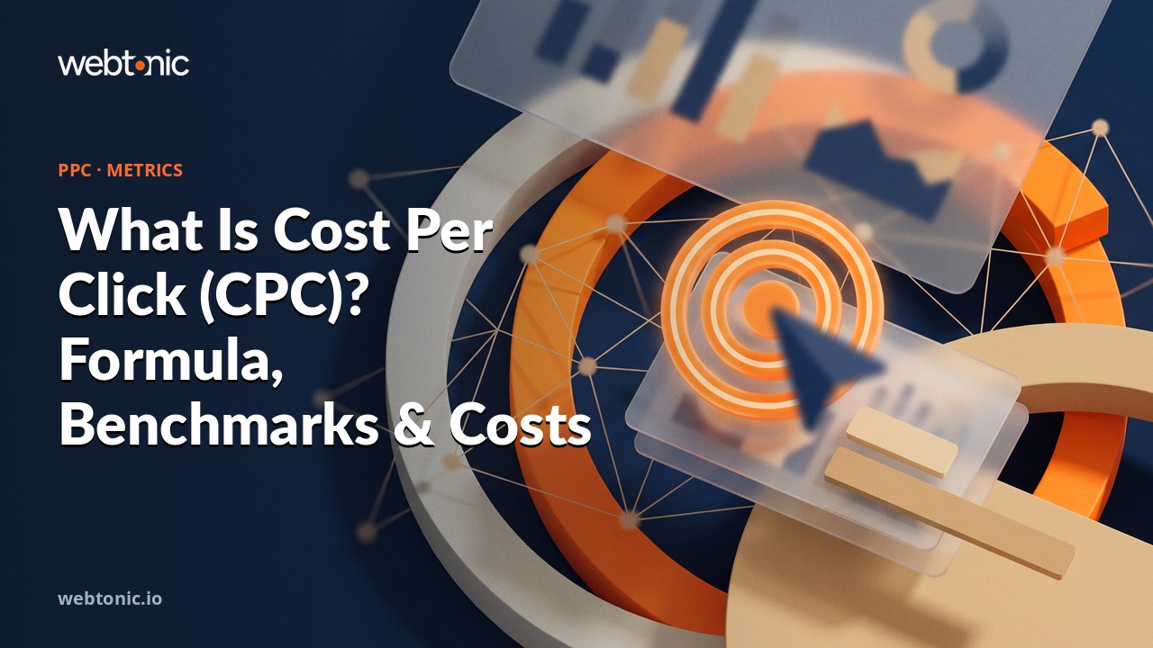 What Is Cost Per Click (CPC)? Formula, Benchmarks & Costs — Web Tonic blog thumbnail
