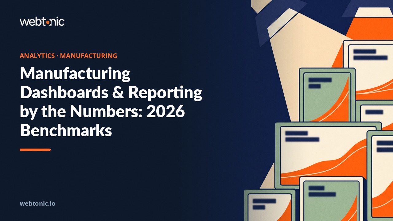 Manufacturing Dashboards & Reporting by the Numbers: 2026 Benchmarks — Web Tonic blog thumbnail