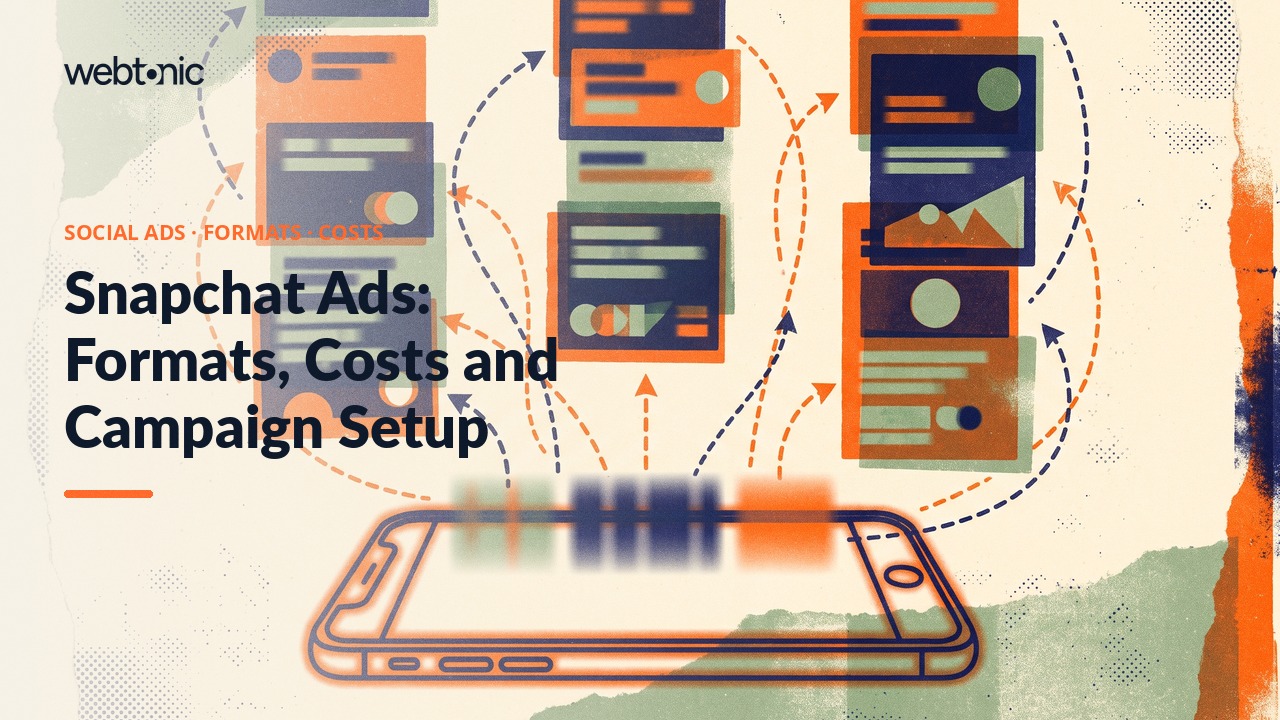 Snapchat Ads: Formats, Costs and Campaign Setup — Web Tonic blog thumbnail