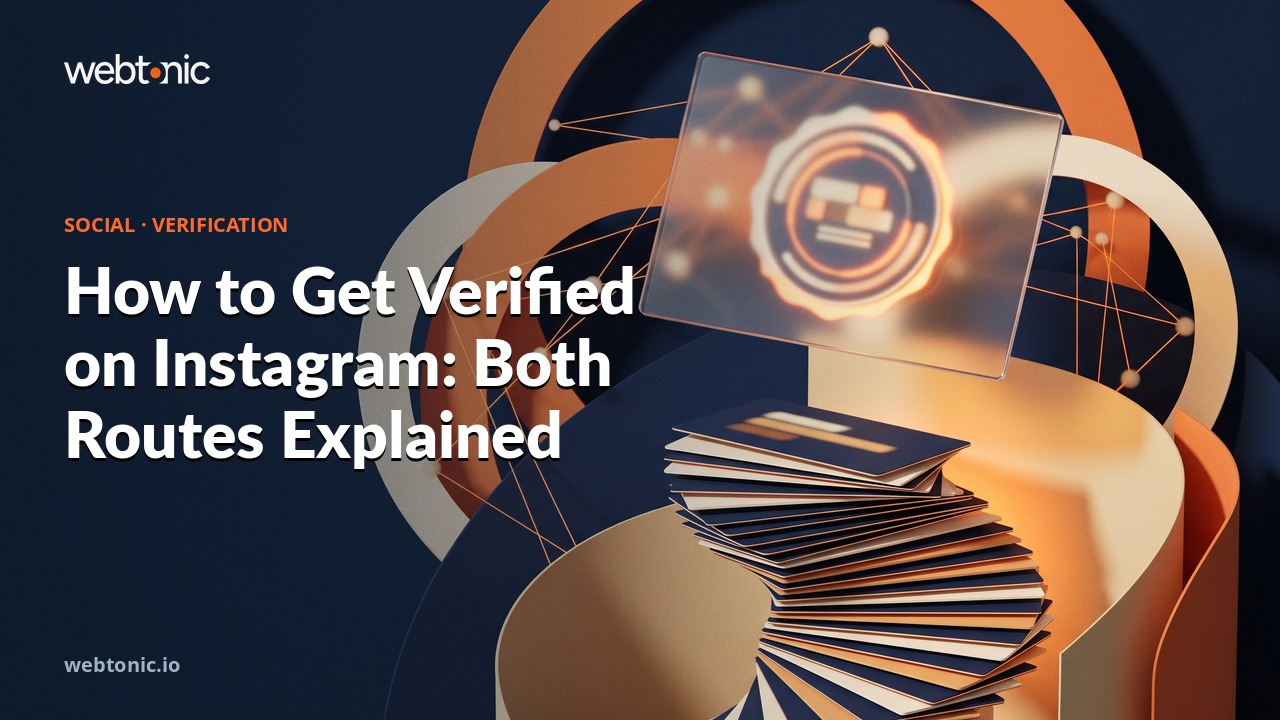How to Get Verified on Instagram: Both Routes Explained — Web Tonic blog thumbnail