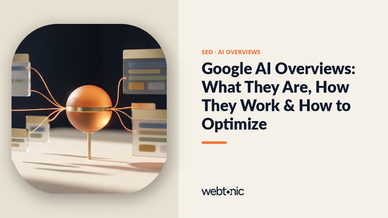 Google AI Overviews: What They Are, How They Work & How to Optimize — Web Tonic blog thumbnail