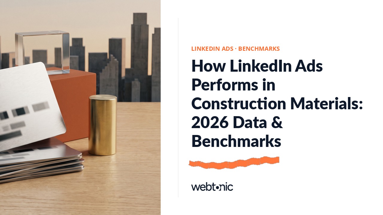 How LinkedIn Ads Performs in Construction Materials: 2026 Data & Benchmarks — Web Tonic blog thumbnail