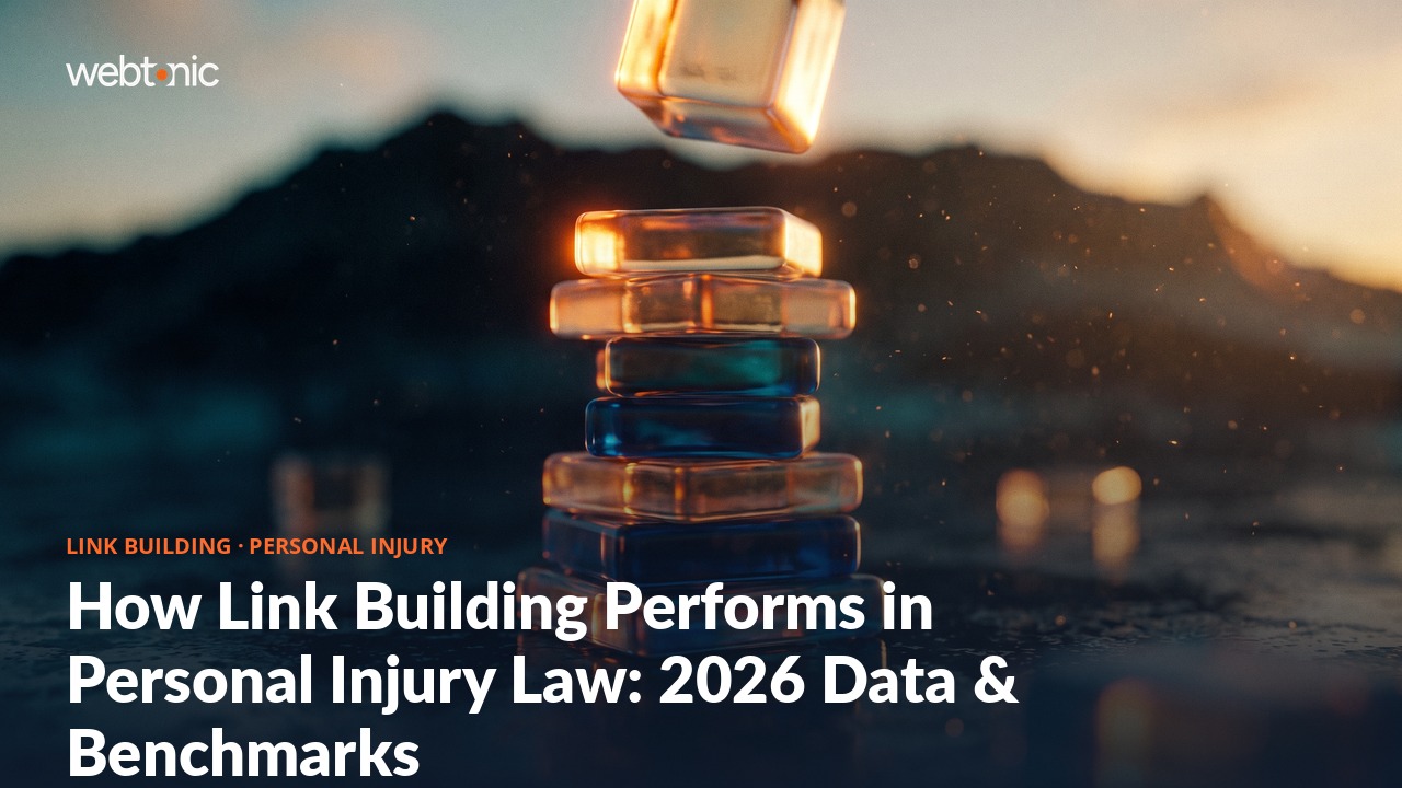 How Link Building Performs in Personal Injury Law: 2026 Data & Benchmarks — Web Tonic blog thumbnail