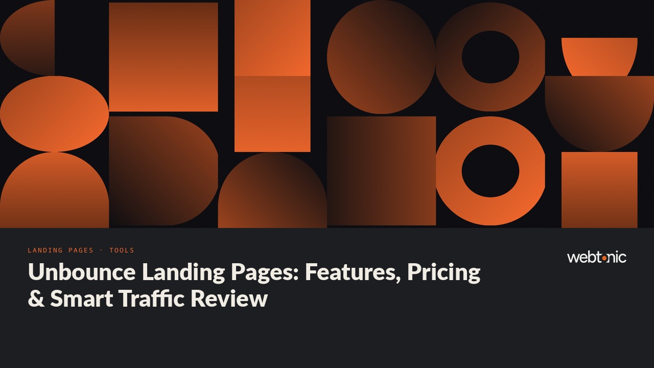 Unbounce Landing Pages: Features, Pricing & Smart Traffic Review — Web Tonic blog thumbnail