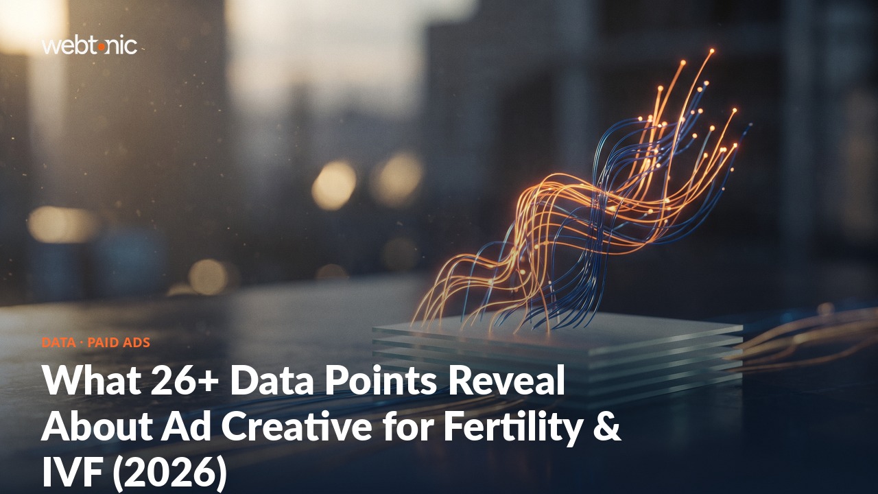 What 26+ Data Points Reveal About Ad Creative for Fertility & IVF (2026) — Web Tonic blog thumbnail