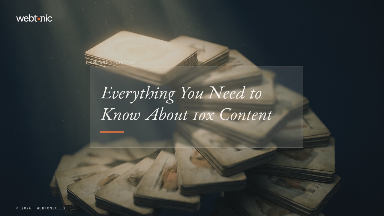 Everything You Need to Know About 10x Content — Web Tonic blog thumbnail