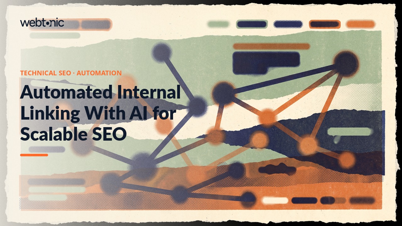 Automated Internal Linking With AI for Scalable SEO — Web Tonic blog thumbnail