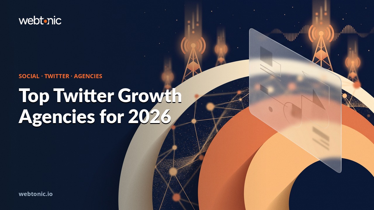Top Twitter Growth Agencies for 2026 — Web Tonic blog thumbnail