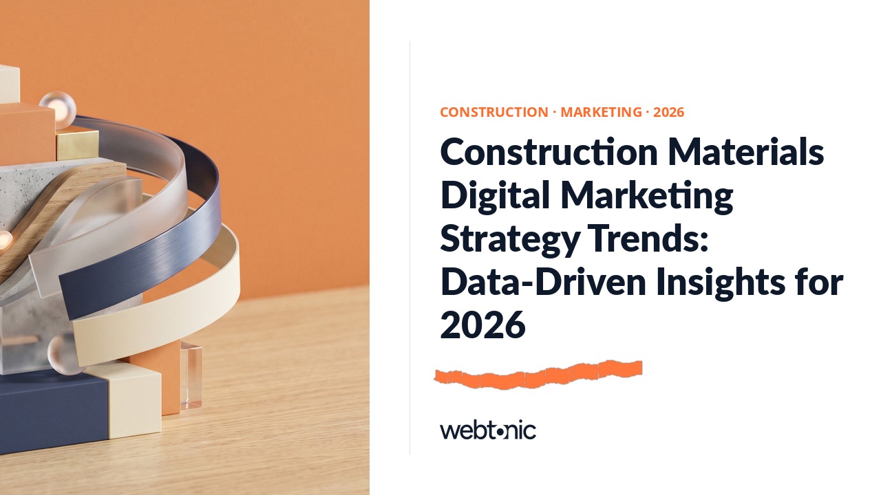 Construction Materials Digital Marketing Strategy Trends: Data-Driven Insights for 2026 — Web Tonic blog thumbnail