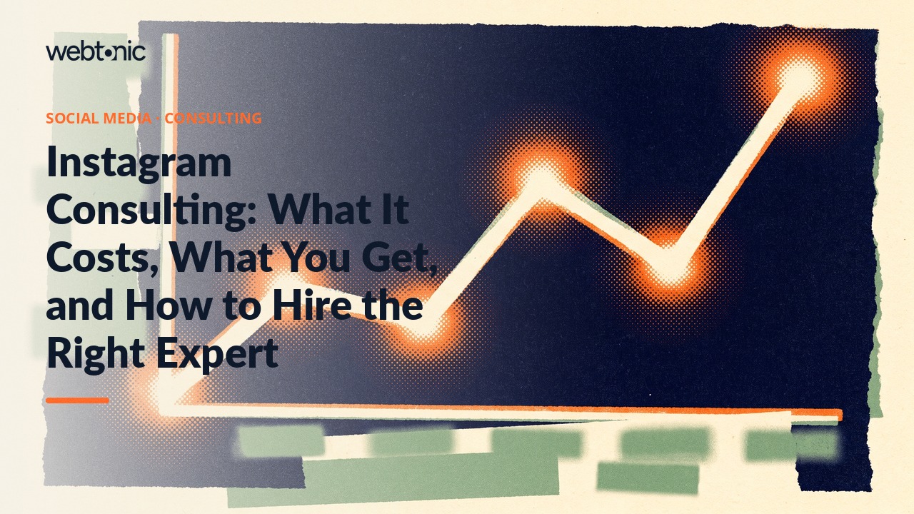 Instagram Consulting: What It Costs, What You Get, and How to Hire the Right Expert — Web Tonic blog thumbnail