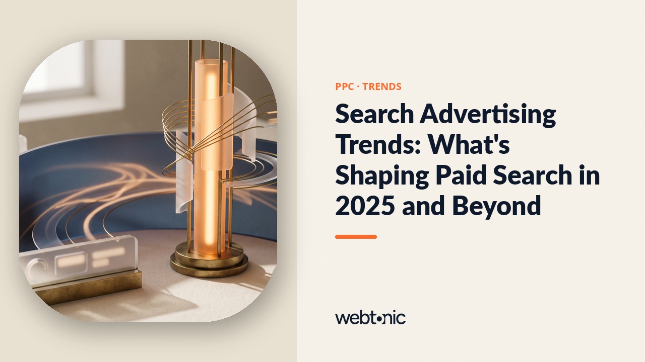 Search Advertising Trends: What's Shaping Paid Search in 2025 and Beyond — Web Tonic blog thumbnail