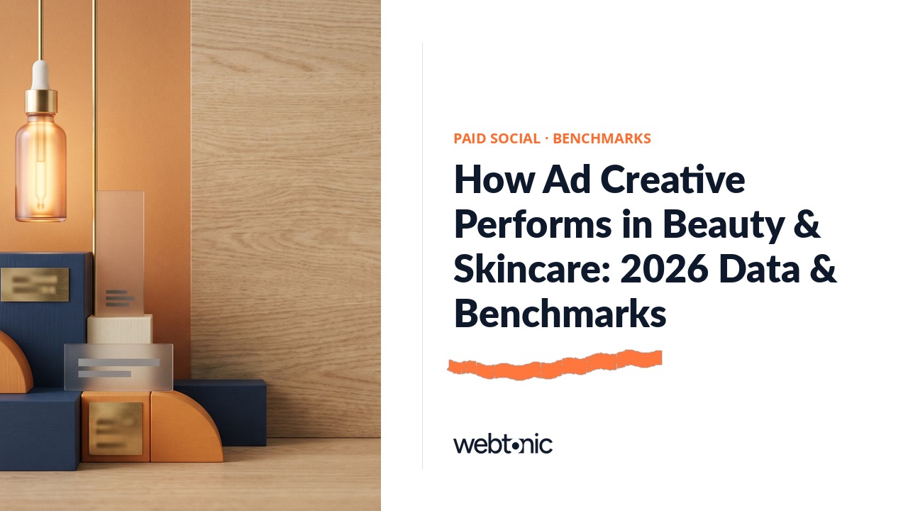How Ad Creative Performs in Beauty & Skincare: 2026 Data & Benchmarks — Web Tonic blog thumbnail