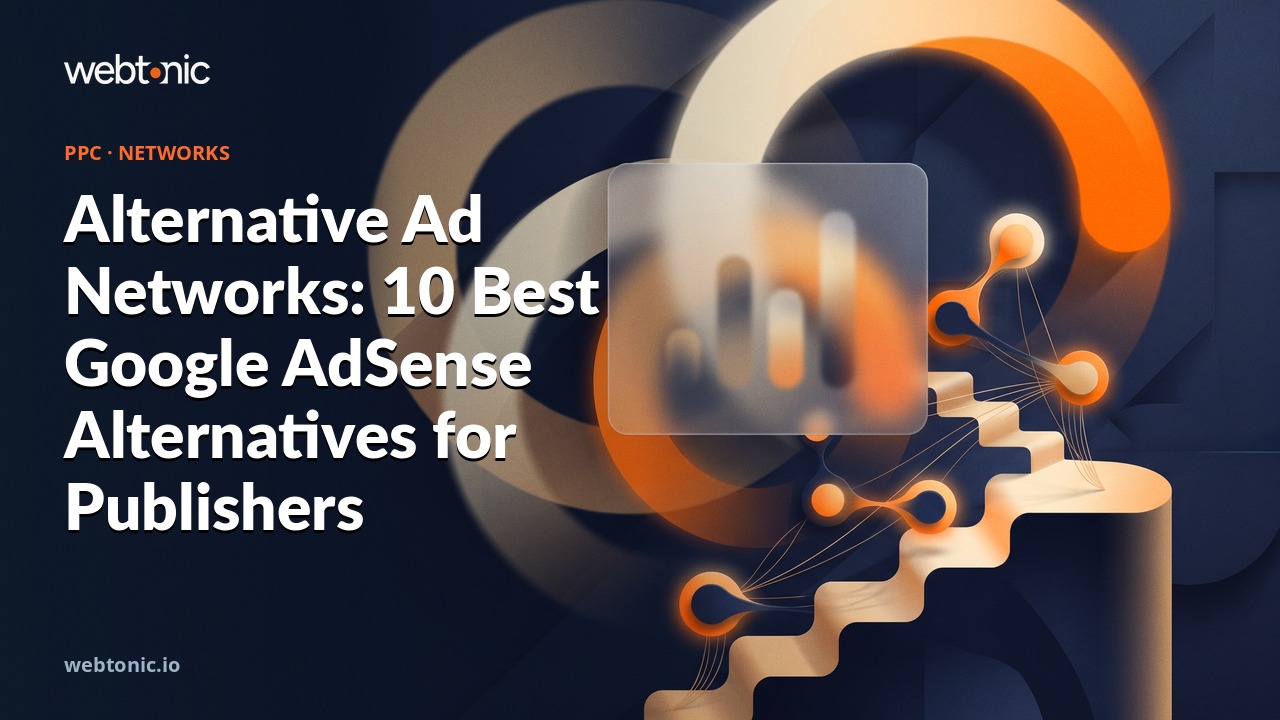 Alternative Ad Networks: 10 Best Google AdSense Alternatives for Publishers — Web Tonic blog thumbnail