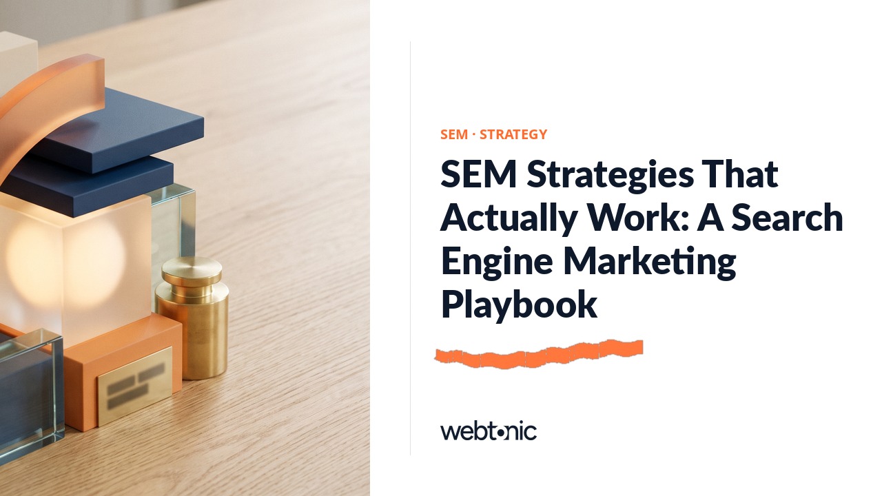 SEM Strategies That Actually Work: A Search Engine Marketing Playbook — Web Tonic blog thumbnail