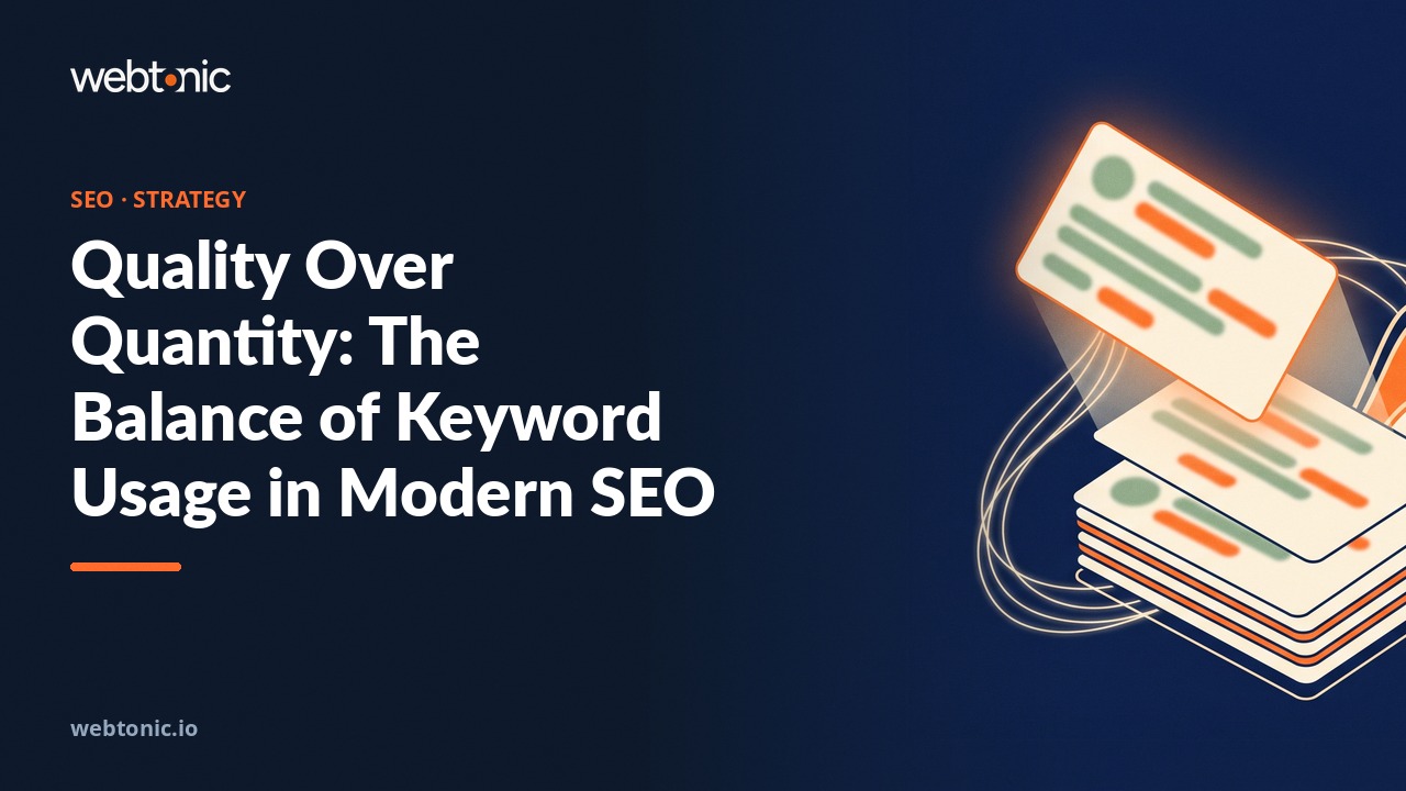 Quality Over Quantity: The Balance of Keyword Usage in Modern SEO — Web Tonic blog thumbnail