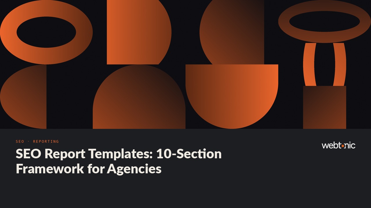SEO Report Templates: 10-Section Framework for Agencies — Web Tonic blog thumbnail