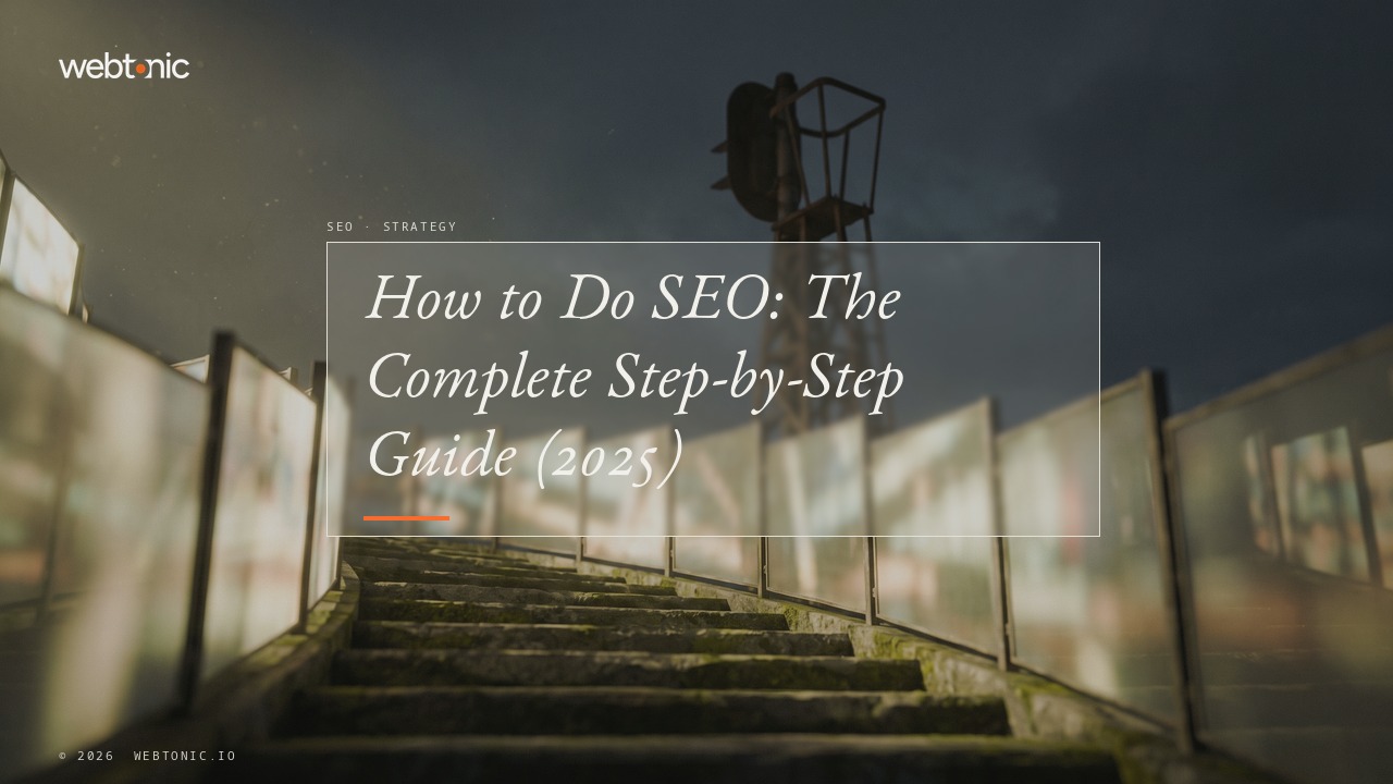 How to Do SEO: The Complete Step-by-Step Guide (2025) — Web Tonic blog thumbnail