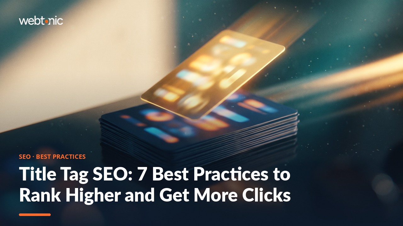 Title Tag SEO: 7 Best Practices to Rank Higher and Get More Clicks — Web Tonic blog thumbnail