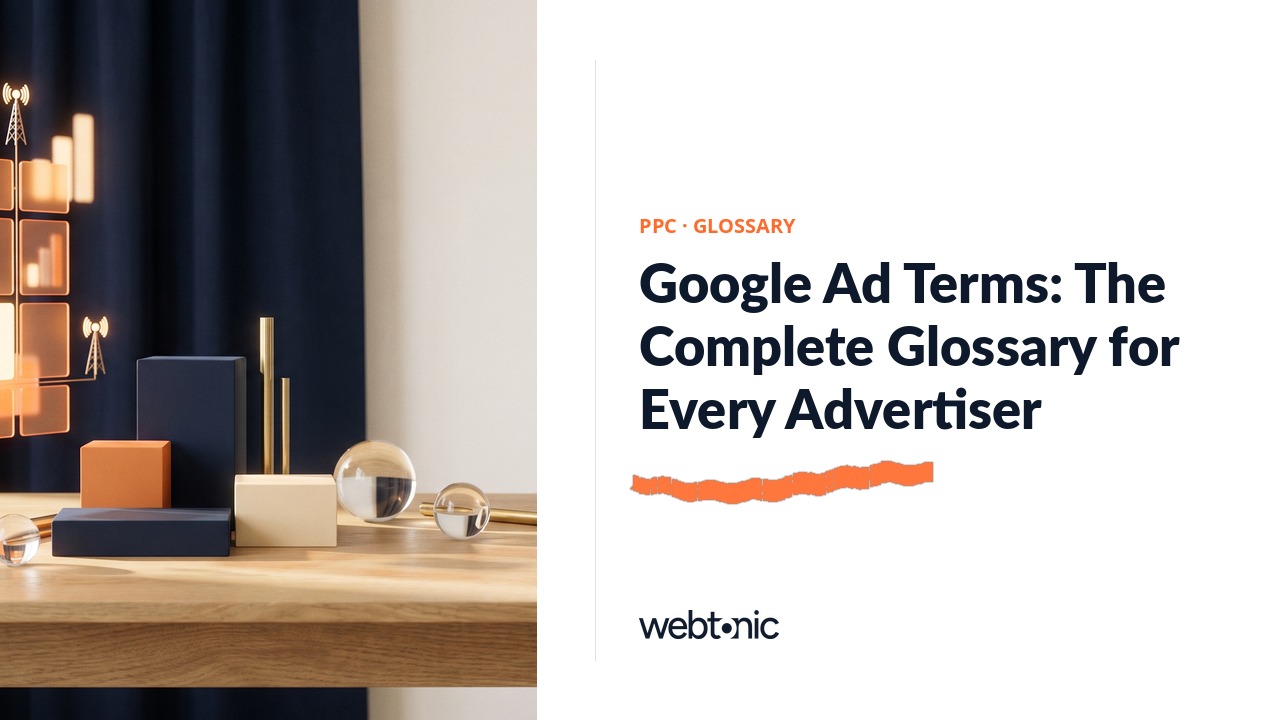 Google Ad Terms: The Complete Glossary for Every Advertiser — Web Tonic blog thumbnail