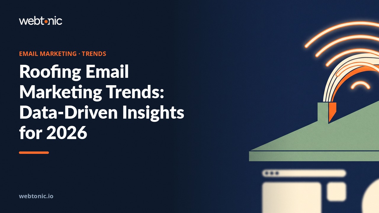Roofing Email Marketing Trends: Data-Driven Insights for 2026 — Web Tonic blog thumbnail