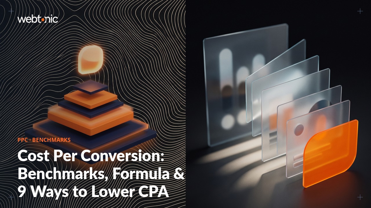 Cost Per Conversion: Benchmarks, Formula & 9 Ways to Lower CPA — Web Tonic blog thumbnail
