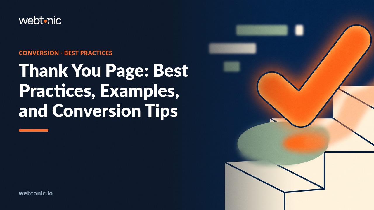 Thank You Page: Best Practices, Examples, and Conversion Tips — Web Tonic blog thumbnail