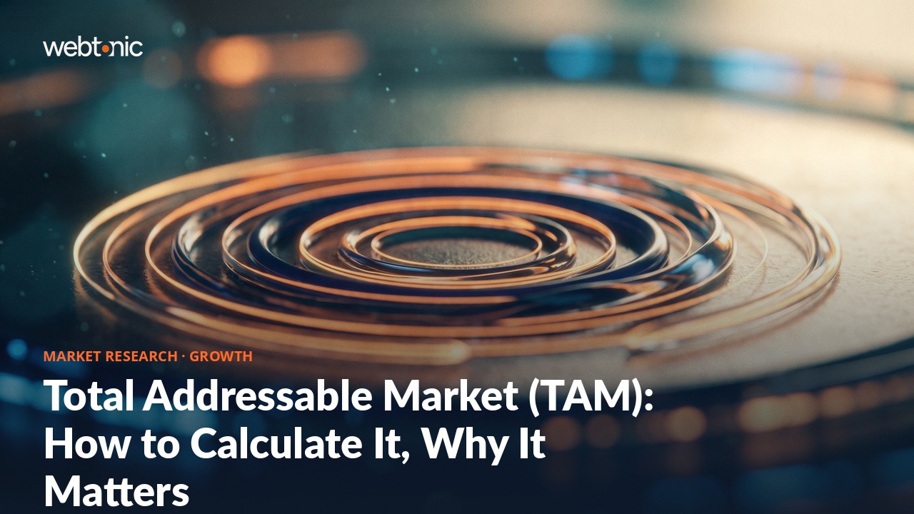 Total Addressable Market (TAM): How to Calculate It, Why It Matters — Web Tonic blog thumbnail