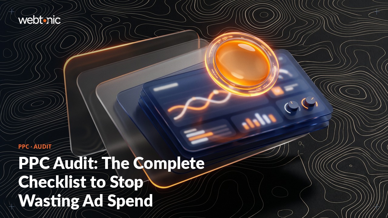 PPC Audit: The Complete Checklist to Stop Wasting Ad Spend — Web Tonic blog thumbnail