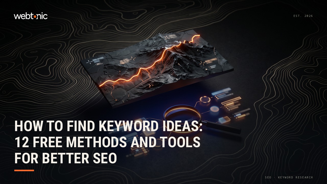 How To Find Keyword Ideas: 12 Free Methods and Tools for Better SEO — Web Tonic blog thumbnail