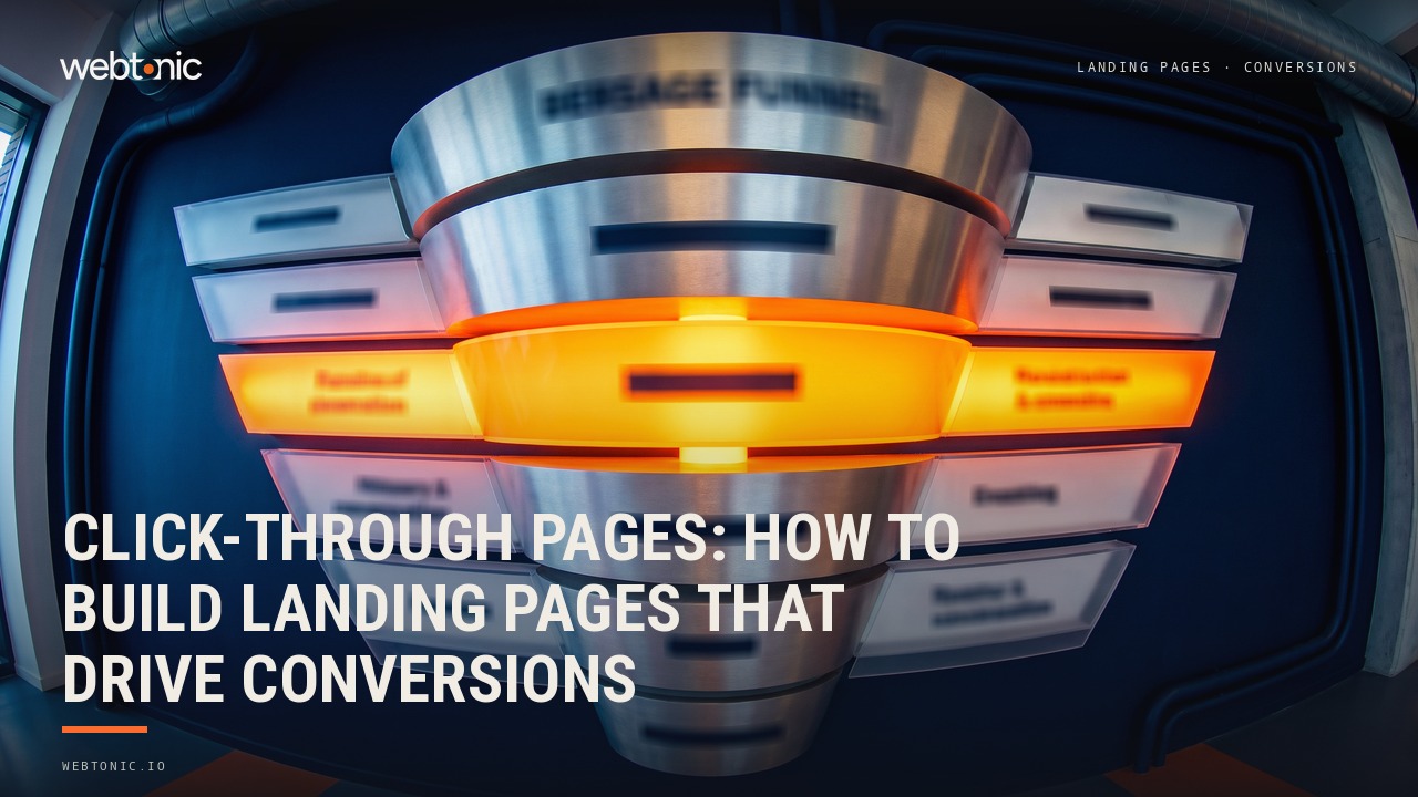 Click-Through Pages: How to Build Landing Pages That Drive Conversions — Web Tonic blog thumbnail
