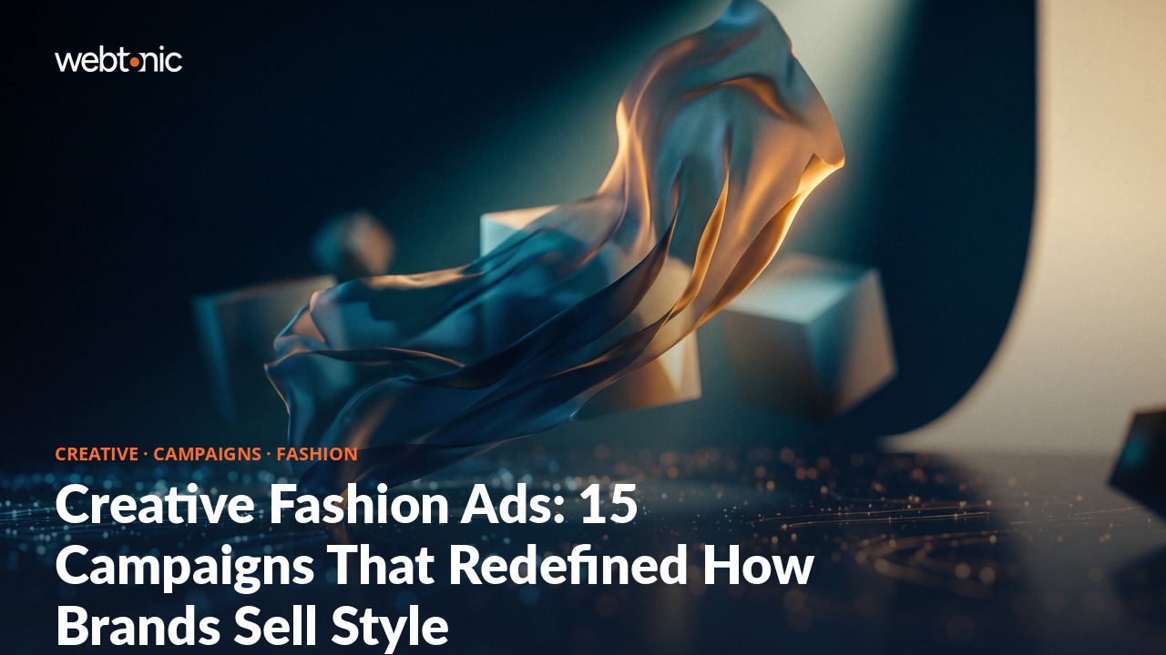 Creative Fashion Ads: 15 Campaigns That Redefined How Brands Sell Style — Web Tonic blog thumbnail