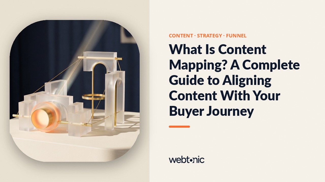 What Is Content Mapping? A Complete Guide to Aligning Content With Your Buyer Journey — Web Tonic blog thumbnail