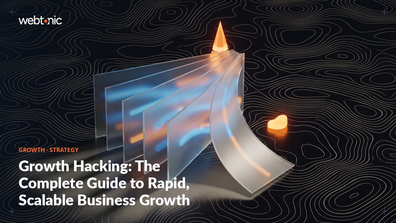Growth Hacking: The Complete Guide to Rapid, Scalable Business Growth — Web Tonic blog thumbnail