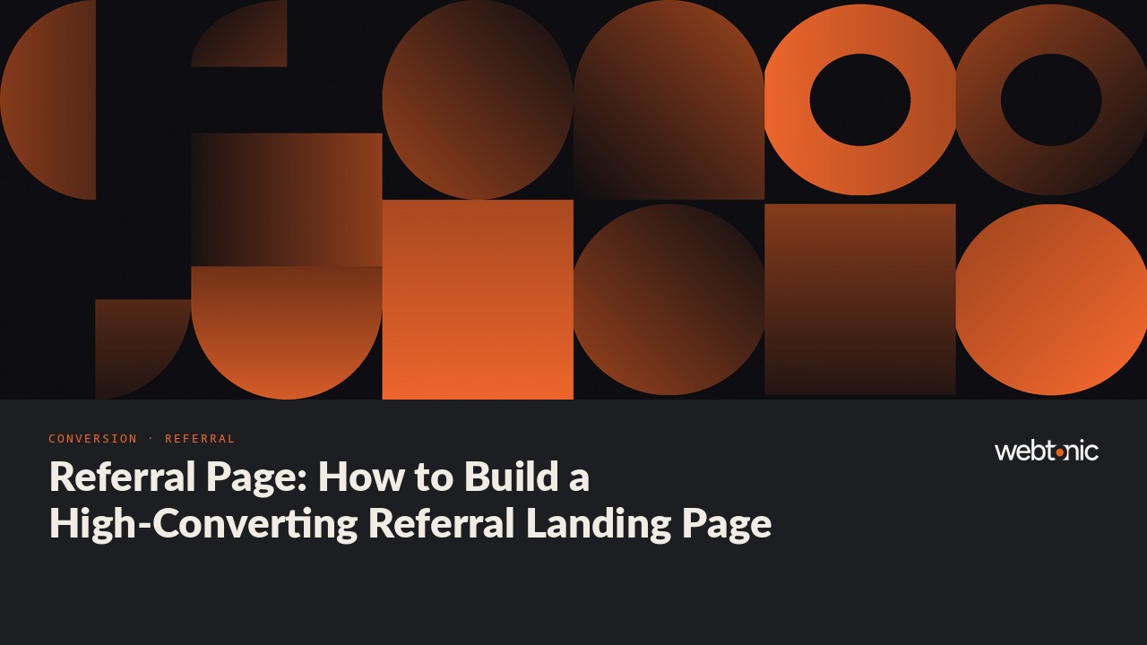 Referral Page: How to Build a High-Converting Referral Landing Page — Web Tonic blog thumbnail