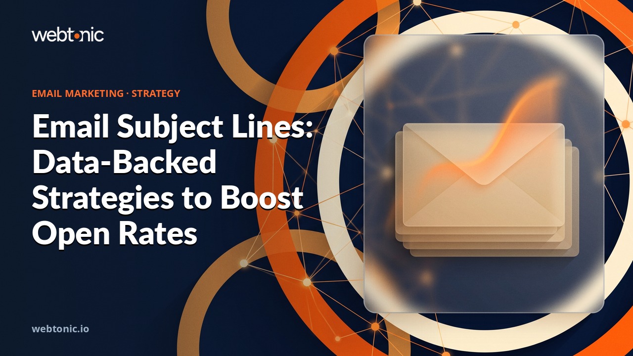 Email Subject Lines: Data-Backed Strategies to Boost Open Rates — Web Tonic blog thumbnail