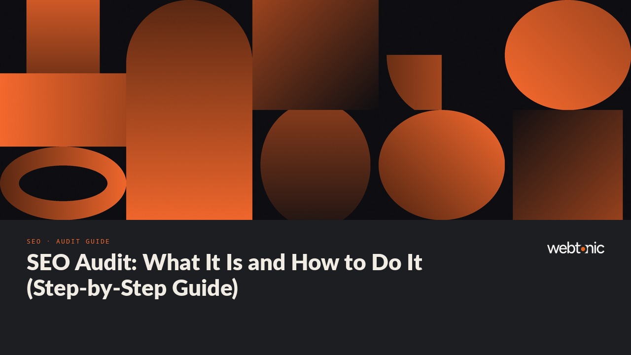 SEO Audit: What It Is and How to Do It (Step-by-Step Guide) — Web Tonic blog thumbnail