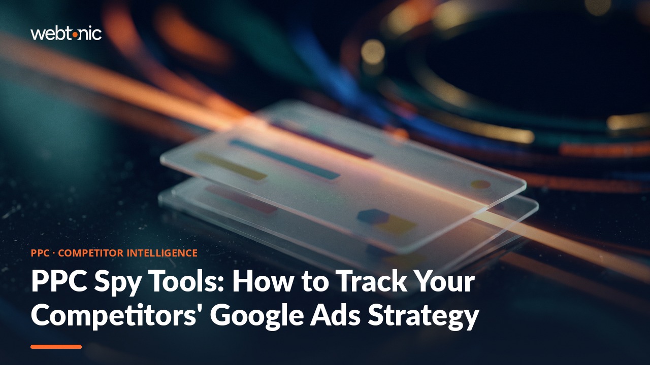 PPC Spy Tools: How to Track Your Competitors' Google Ads Strategy — Web Tonic blog thumbnail