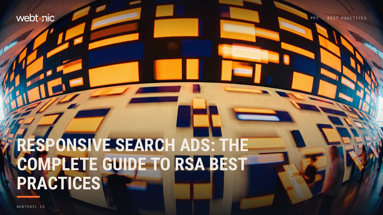 Responsive Search Ads: The Complete Guide to RSA Best Practices — Web Tonic blog thumbnail