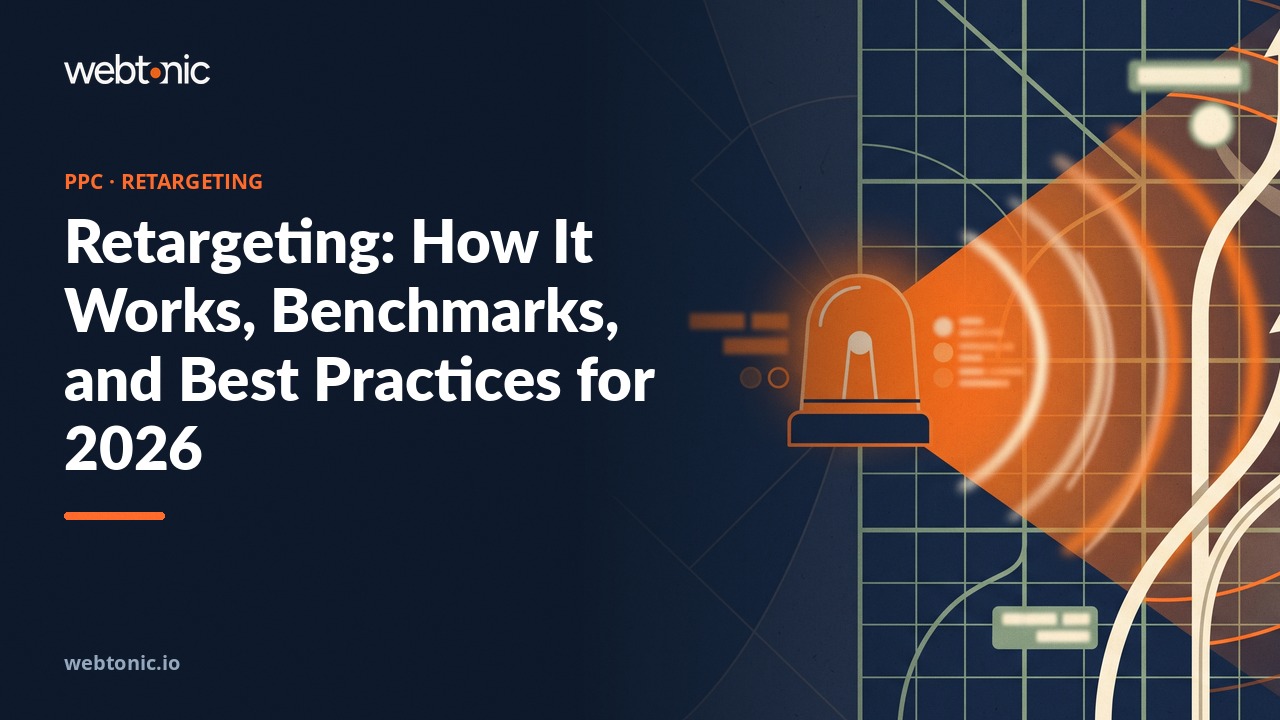Retargeting: How It Works, Benchmarks, and Best Practices for 2026 — Web Tonic blog thumbnail
