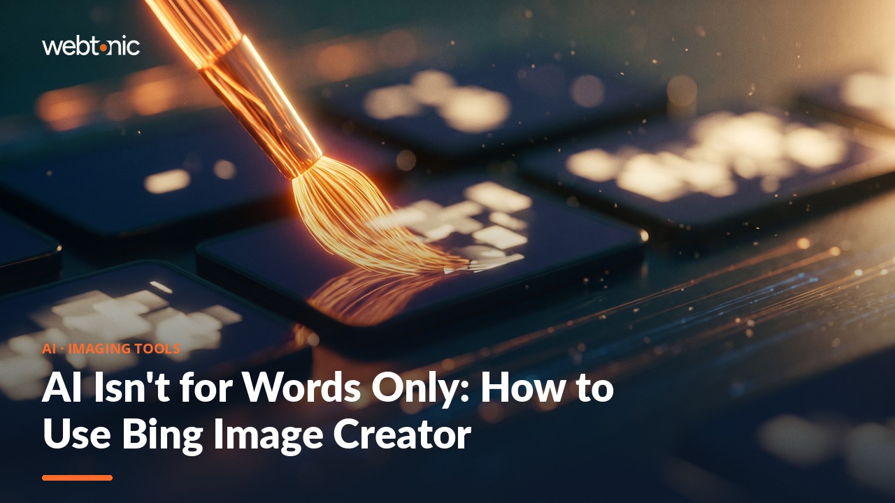 AI Isn't for Words Only: How to Use Bing Image Creator — Web Tonic blog thumbnail