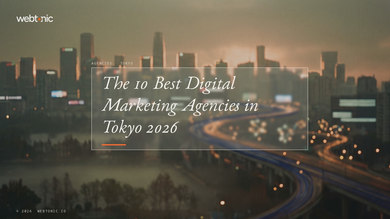 The 10 Best Digital Marketing Agencies in Tokyo 2026 — Web Tonic blog thumbnail