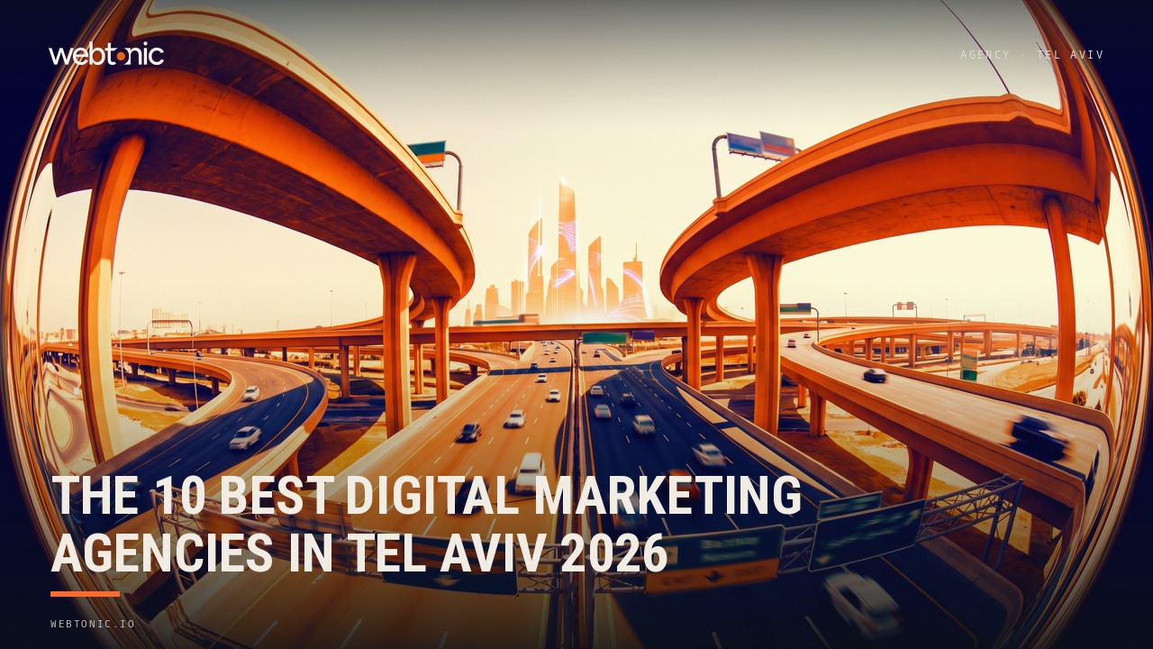 The 10 Best Digital Marketing Agencies in Tel Aviv 2026 — Web Tonic blog thumbnail