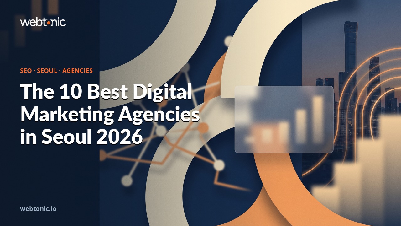 The 10 Best Digital Marketing Agencies in Seoul 2026 — Web Tonic blog thumbnail