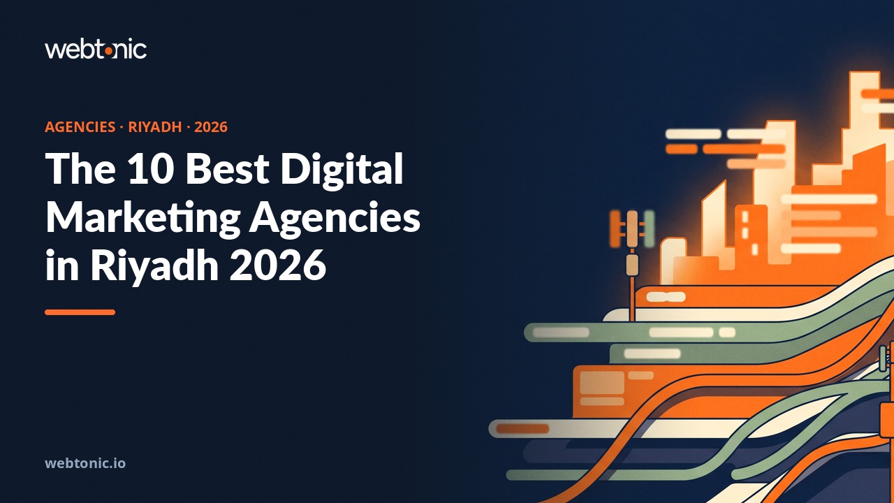 The 10 Best Digital Marketing Agencies in Riyadh 2026 — Web Tonic blog thumbnail