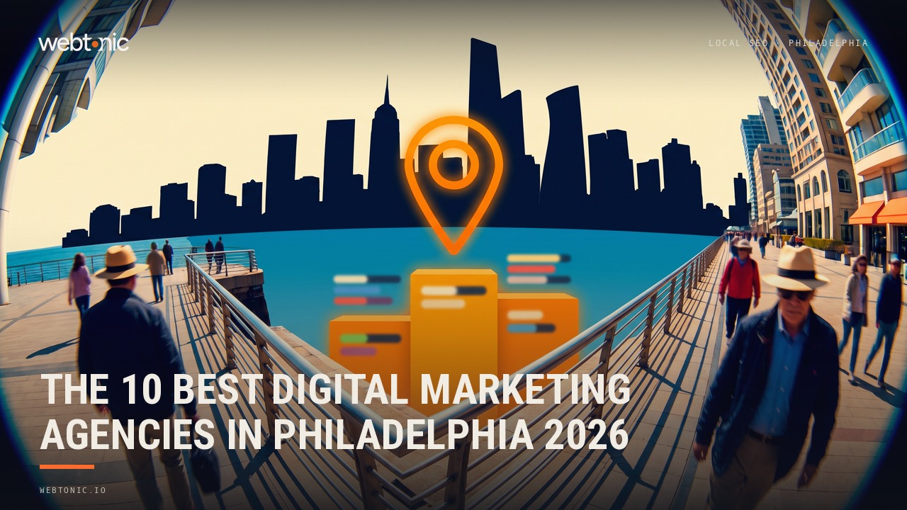 The 10 Best Digital Marketing Agencies in Philadelphia 2026 — Web Tonic blog thumbnail