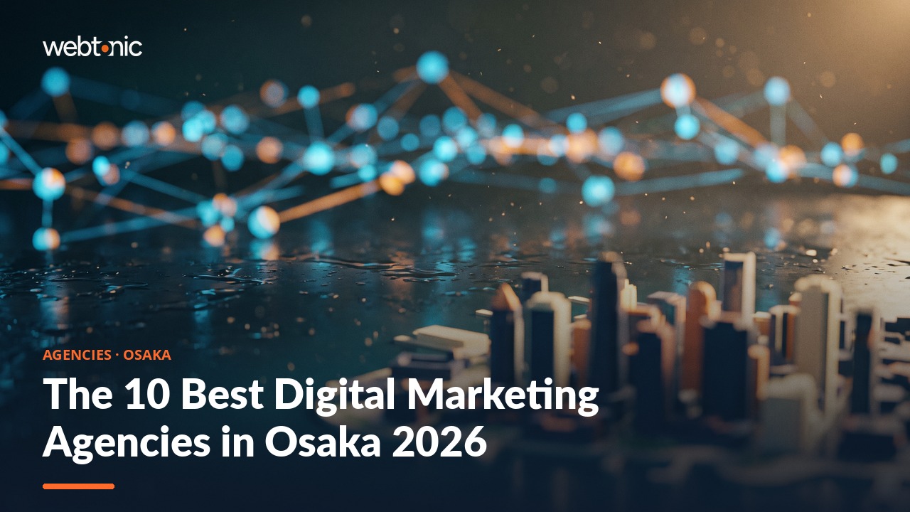 The 10 Best Digital Marketing Agencies in Osaka 2026 — Web Tonic blog thumbnail