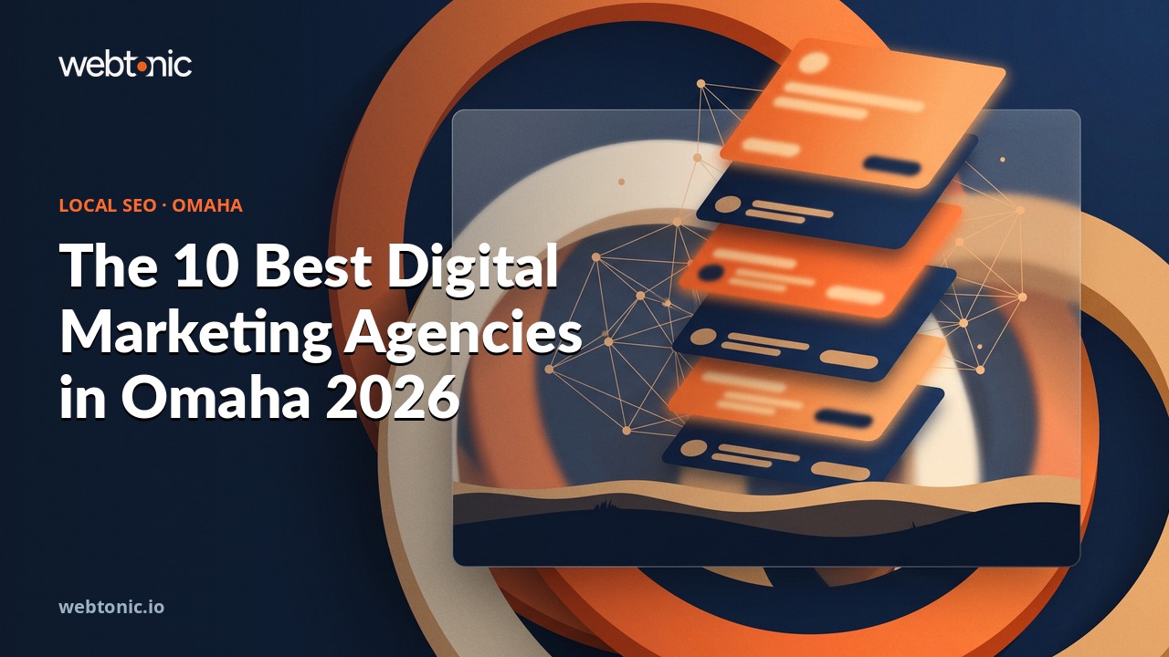 The 10 Best Digital Marketing Agencies in Omaha 2026 — Web Tonic blog thumbnail