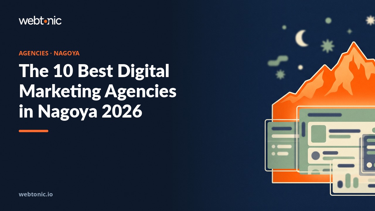 The 10 Best Digital Marketing Agencies in Nagoya 2026 — Web Tonic blog thumbnail