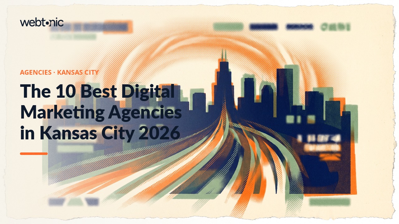 The 10 Best Digital Marketing Agencies in Kansas City 2026 — Web Tonic blog thumbnail