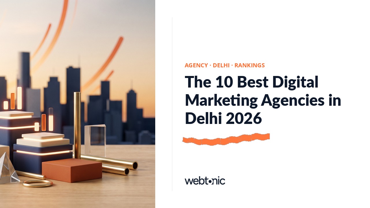 The 10 Best Digital Marketing Agencies in Delhi 2026 — Web Tonic blog thumbnail